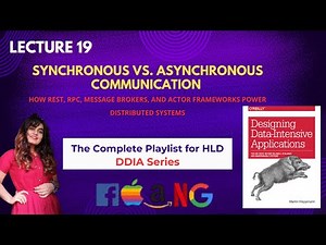 L19 : Synchronous vs. Asynchronous Communication-How REST, RPC, Message Brokers, and Actor Framework