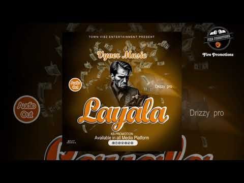 Layala- Vyver Music ( Official Audio)