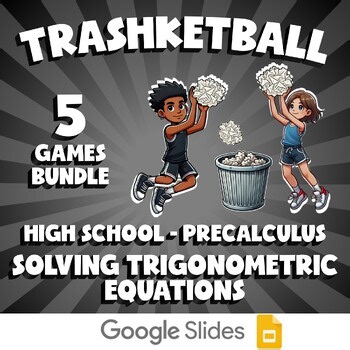 5 TRASHKETBALL Math Games - Solving Trigonometric Equations - PreCalculus