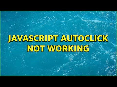 Javascript autoclick not working (3 Solutions!!)