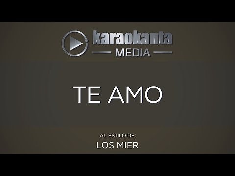 Karaokanta - Los Mier - Te amo