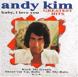 Andy Kim - Baby I Love You: Greatest Hits