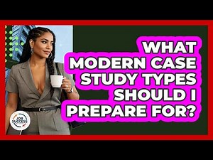 What Modern Case Study Types Should I Prepare For? - Job Success Network