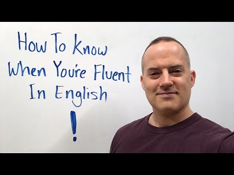 How To Know When You're Fluent In English
