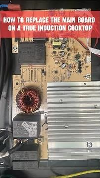 True Induction Error Codes - How to Replace the Main Board on a True Induction Cooktop
