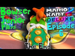 Bowser Jr Plays: Mario Kart 8 Deluxe Episode 6- The End