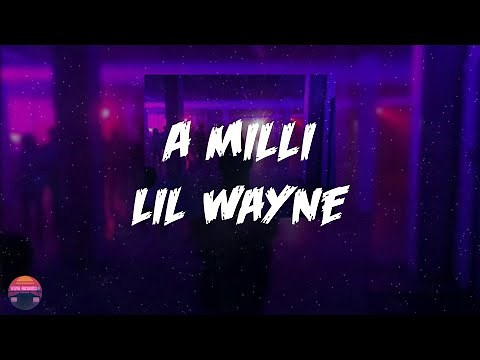 Lil Wayne - A Milli (Lyrics Video)