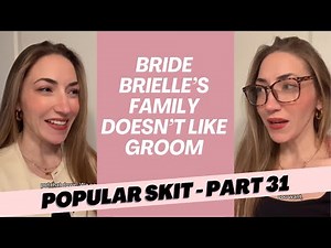 Part 31: Bride Brielle’s Family Doesn’t Like Groom