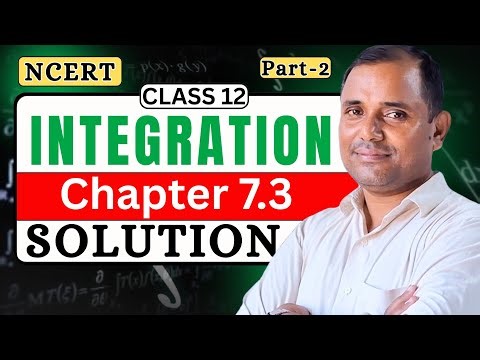 Integration Chapter 7.3 Full Explanation| Part 2 | Class 12 NCERT Solutions | Ram Karan Sir