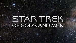 Star Trek: Of Gods and Men - Movie
