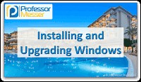 Installing and Upgrading Windows - CompTIA A  220-1002 - 1.3