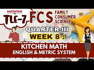 TLE 7 Q3 FCS: Week 8 KITCHEN MATH (English and Metric System)