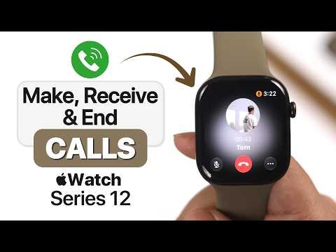 Apple Watch 12: How to Make and Receive Phone Calls!