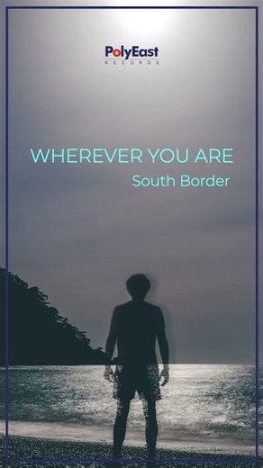 South Border - Wherever You Are