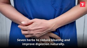 7 Herbs that can help reduce bloating