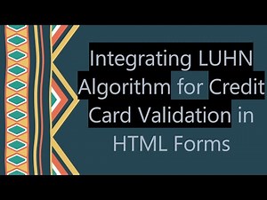 Integrating LUHN Algorithm for Credit Card Validation in HTML Forms