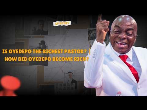 Is Oyedepo The Richest Pastor? | How Did Oyedepo Become Rich?