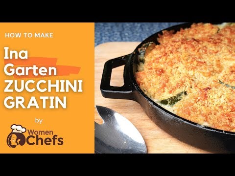 Ina Garten ZUCCHINI GRATIN by WomenChefs