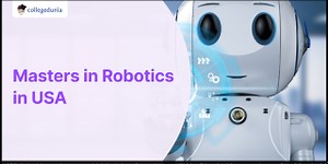 Masters in Robotics in USA: Top Colleges, Admissions, Fees, Scholarships, Jobs