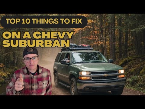 Top 10 Things to Fix Before Taking Your Chevrolet Suburban Off-Road