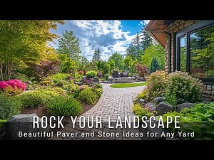 Rock Your Landscape: Beautiful Paver and Stone Ideas for Any Yard