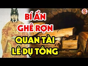 Archaeologists Decode the MYSTERIOUS COFFIN of King Le Du Tong (Do Not View at Night)