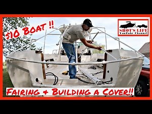 $10 Boat - Fairing and Building a Cover | EPS 10 | Shots Life