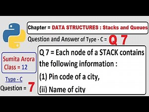 Data Structure : Stacks and Queues || Q7 || Type C || Sumita Arora || Class 12 || Computer science