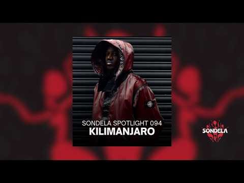 Sondela Spotlight 094 - KILIMANJARO | Afro-House / Afrotech Mix