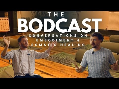 Embodiment Changes Everything - How Somatic Practices Lead to Spiritual Awakening (Bodcast Ep. 1)