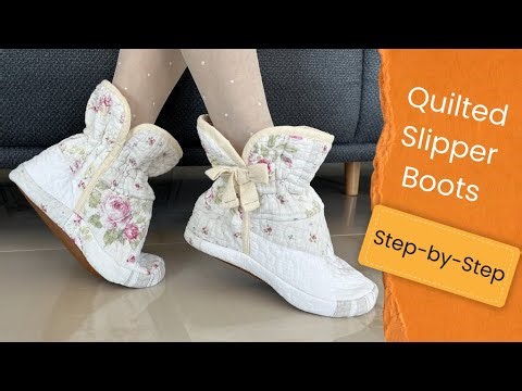 QUILTED SLIPPER BOOTS Sewing Tutoial / Cozy House Boots