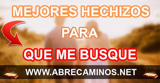 Hechizos Caseros Para Que Me Busque (Rápido y Urgente)