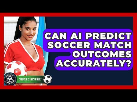 Can AI Predict Soccer Match Outcomes Accurately? - Soccer Stats Vault