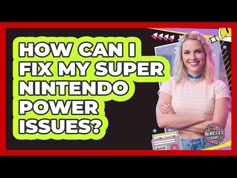 How Can I Fix My Super Nintendo Power Issues? - I'm a 90s Baby