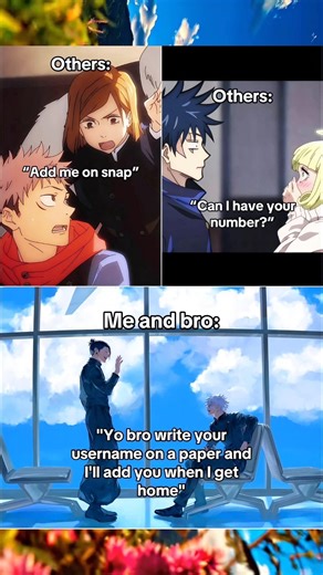 OTHERS: ADD ME ON SNAP" || ME&BRO: || #anime #trending #shorts #fyp #memes #reels #funny