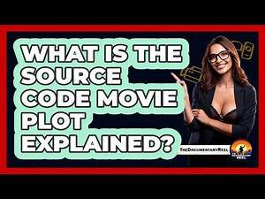 What Is The Source Code Movie Plot Explained?