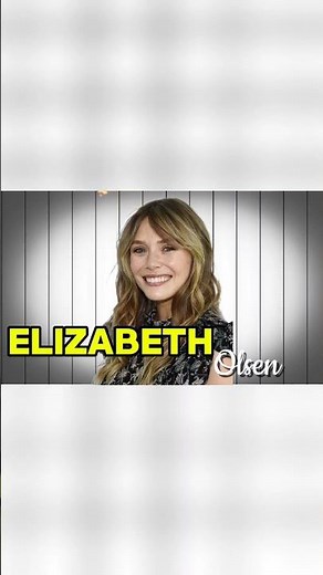 The Untold story of Elizabeth Olsen 😘||#shorts#shortsfeed