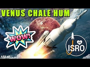 ISRO is Going To Orbit Venus Inviting All Countries || ARF 47