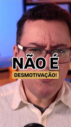 NÃO É DESMOTIVAÇÃO... É ERRO DE ALOCAÇÃO!