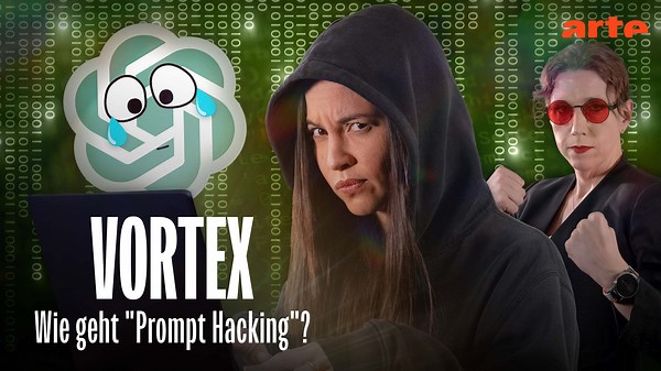 Vortex - Wie geht "Prompt Hacking"? - Die ganze Doku