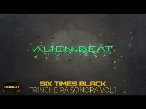 Alien Beat 🛸 | Experimental Futuristic Trap | Six Times Black (Official Áudio) 