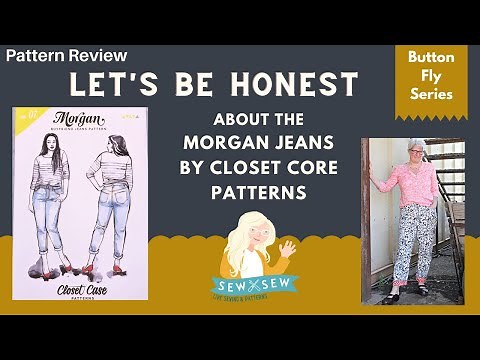 Let's Be Honest about the Morgan Jeans by Closet Core Patterns