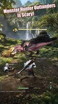 Monster Hunter Outlanders Is So Scary! #monsterhunteroutlanders #monsterhuntermobile