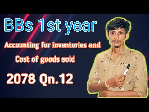 Accounting for inventories and cost of goods sold // bbs 1st years// periodic inventory system//2078