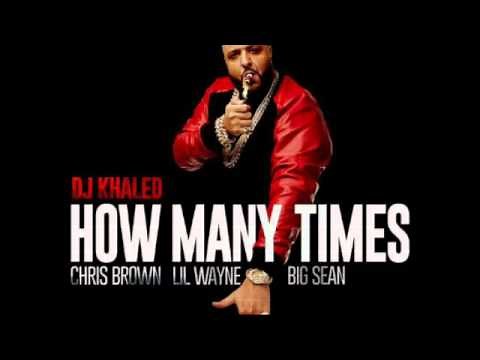 How Many TImes (Clean) DJ Khaled Feat. Chris Brown, Big Sean, Lil Wayne