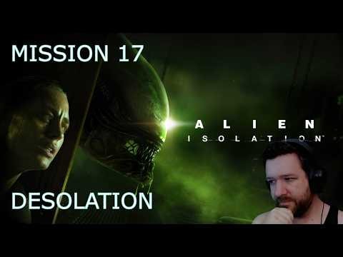 Alien: Isolation - Mission 17: Desolation