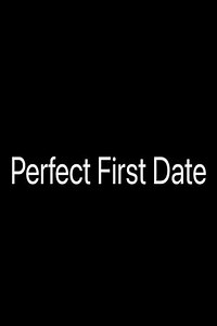 Perfect First Date - Movie