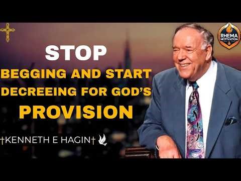 STOP BEGGING & START DECREEING | GOD’S PROVISION REVEALED (FAITH THAT WORKS) | KENNETH E. HAGIN