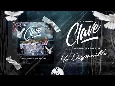 Siempre Clave - (Audio Oficial) - T3R Elemento y Clave 702 - DEL Records 2020