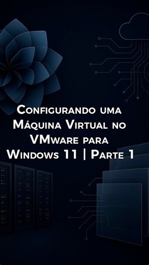 Configuring Virtual Machine Hardware for Windows 11 on VMware | Part 1